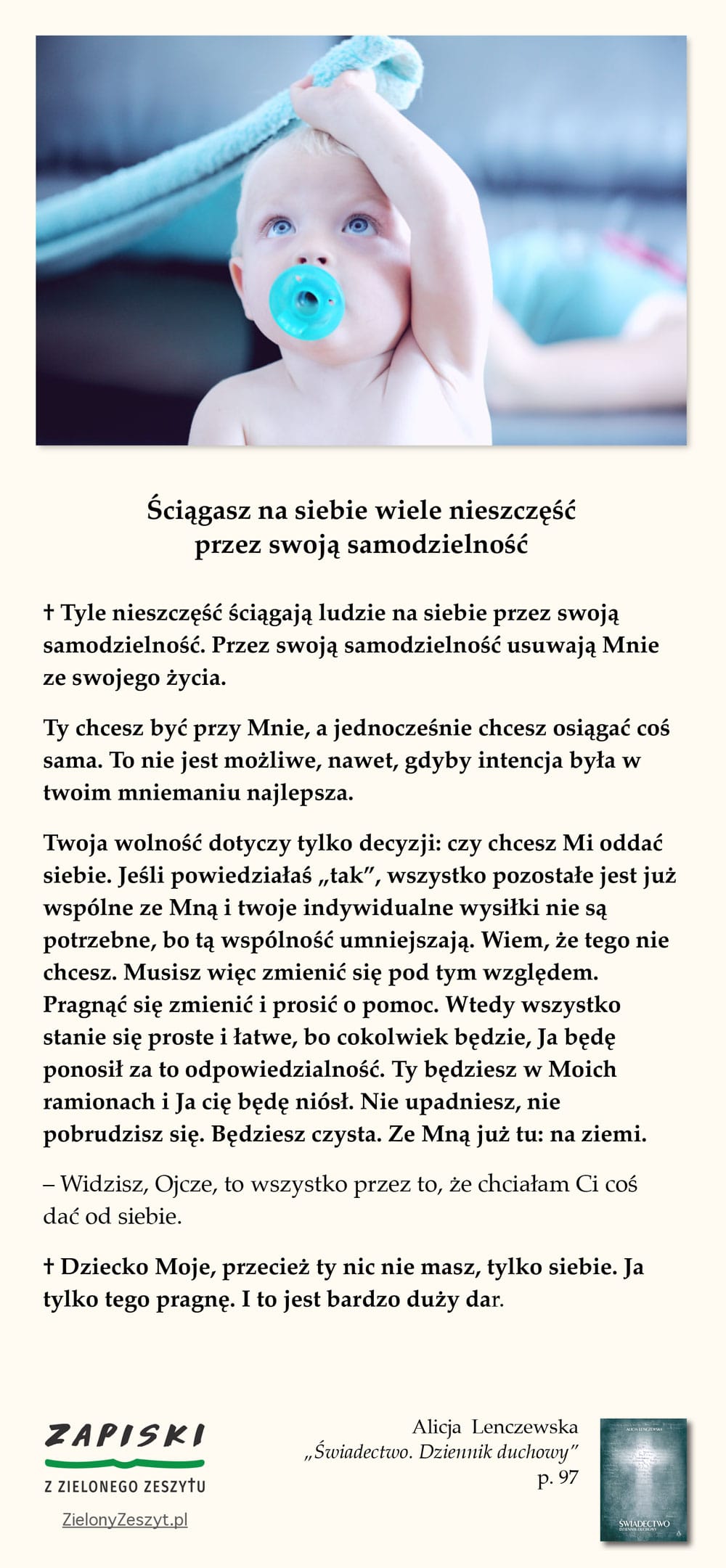 Alicja Lenczewska, „Świadectwo. Dziennik duchowy”, p. 98 (Ściągasz na siebie wiele nieszczęść przez swoją samodzielność)